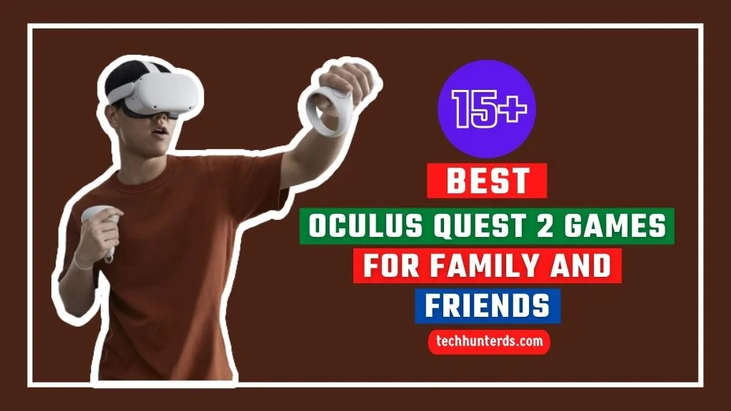 Best Oculus Quest 2 Games for Family and Friends